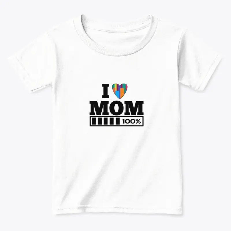 I Love Mom 100%